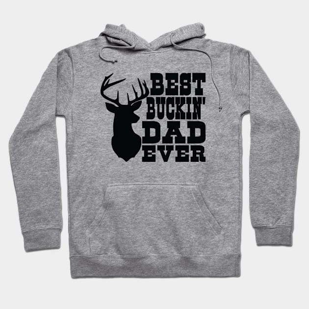 Big Buck Series: Best Buckin' Dad Ever Hoodie by Jarecrow 